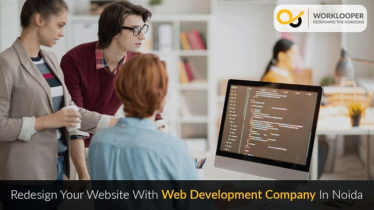 Redesign Your Website With Web Development Company In Noida