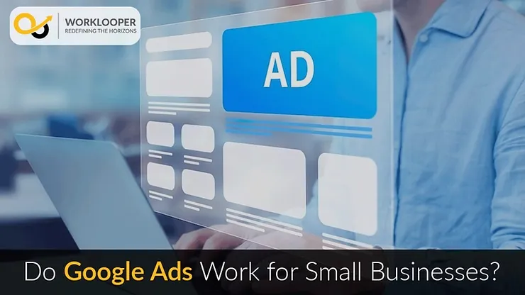 Do Google Ads Work for Small Businesses?