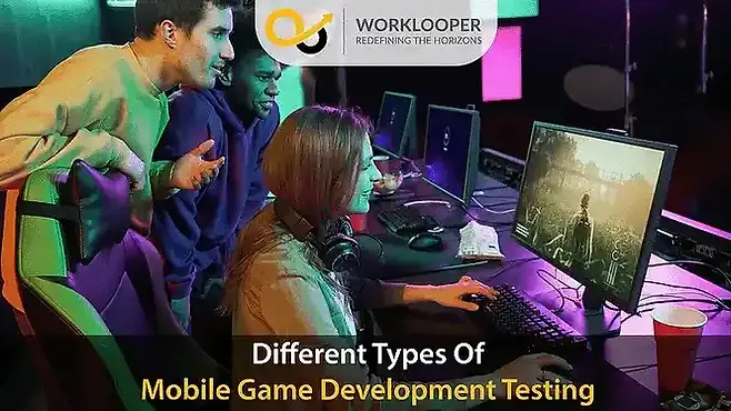 Different Types Of Mobile Game Development Testing